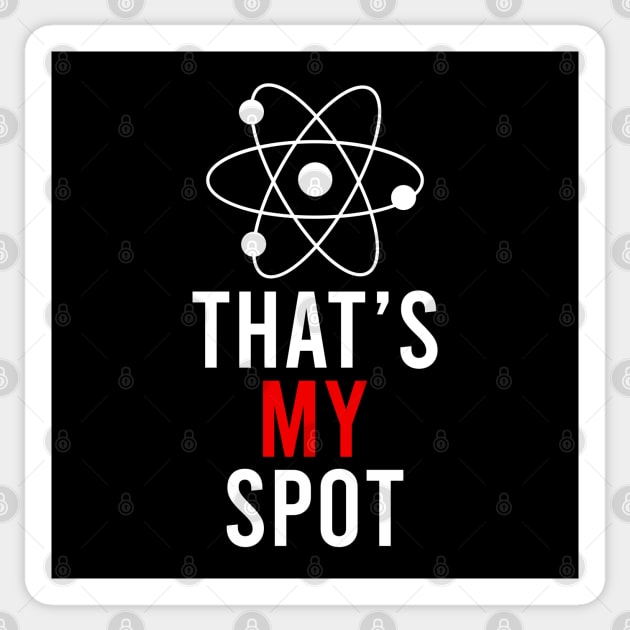 That's My Spot Big Bang Humor Unisex Tee, Funny Theory Universe Christmas Gift Sticker by Printofi.com